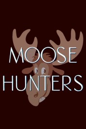 Watch free Moose Hunters HD online