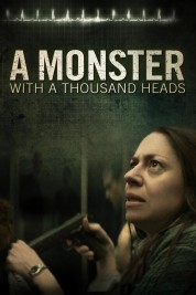 Watch Free A Monster with a Thousand Heads Full Movies Bflix