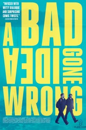 Watch Free A Bad Idea Gone Wrong Full Movies Bflix