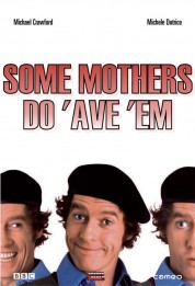 Watch Free Some Mothers Do 'Ave 'Em Full Movies Bflix