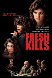 Watch Free Fresh Kills Full Movies Bflix