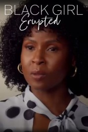 Watch Free Black Girl, Erupted Full Movies Bflix