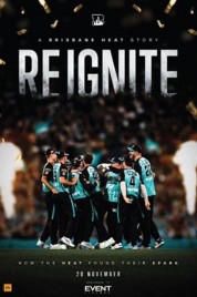 Reignite: A Brisbane Heat Story Reignite: A Brisbane Heat Story