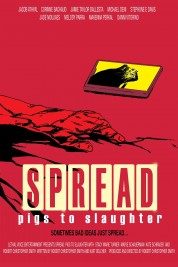 Watch Spread: Pigs to Slaughter Movies Free Online on SOAP2DAY