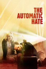 Watch Free The Automatic Hate Full Movies Bflix