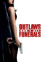 Watch Free Outlaws Don't Get Funerals Full Movies Bflix