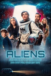 Watch Free Aliens Abducted My Parents and Now I Feel Kinda Left Out Full Movies Bflix