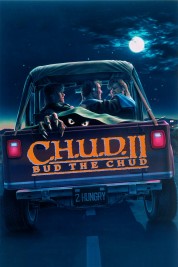 Watch Free C.H.U.D. II: Bud the Chud Full Movies Bflix