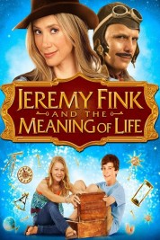 Watch Free Jeremy Fink and the Meaning of Life Full Movies Bflix