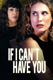 Watch Free If I Can't Have You Full Movies Bflix