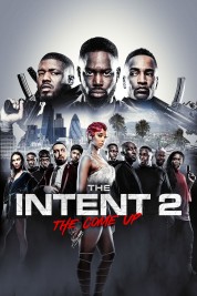 Watch Free The Intent 2: The Come Up Full Movies Bflix