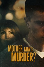 Watch Free Mother, May I Murder? Full Movies Bflix