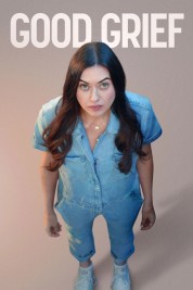 Watch Free Good Grief Movies HD Free SOAP2DAY