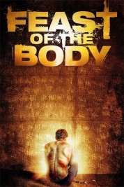 Watch Free Feast of the Body Full Movies Bflix