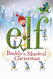 Watch Free Elf: Buddy's Musical Christmas Full Movies Bflix