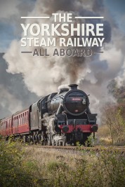 Watch Free The Yorkshire Steam Railway: All Aboard Full Movies Bflix