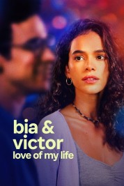 Watch Free Bia and Victor: Love of My Life Full Movies Bflix