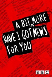 Watch Free Have I Got a Bit More News for You Full Movies Bflix