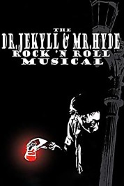 Watch Free The Dr. Jekyll & Mr. Hyde Rock 'n Roll Musical Full Movies Bflix