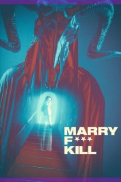 Watch Free Marry F*** Kill Full Movies Bflix