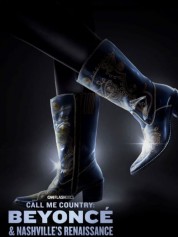 Watch Free Call Me Country: Beyoncé & Nashville's Renaissance Full Movies Bflix