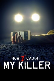 Watch Free How I Caught My Killer Full Movies Bflix