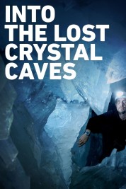 Watch Free Into the Lost Crystal Caves Full Movies Bflix