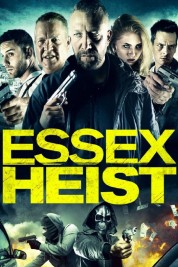 Watch Free Essex Heist Full Movies Bflix