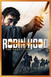 Watch Free Robin Hood: The Rebellion Full Movies Bflix