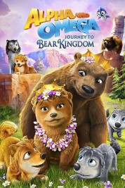 Watch Free Alpha & Omega: Journey to Bear Kingdom Full Movies Bflix