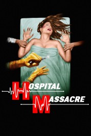 Watch Free Hospital Massacre Full Movies Bflix