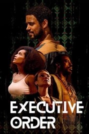 Watch Free Executive Order Full Movies Bflix