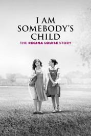 watch free I Am Somebody's Child: The Regina Louise Story hd online