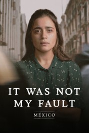 Watch Free Not My Fault: Mexico Full Movies Bflix