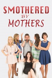 Watch Free Smothered by Mothers Full Movies Bflix