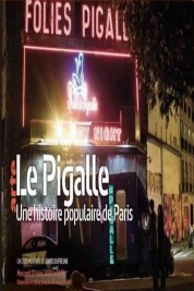 Le Pigalle - Une histoire populaire de Paris 2019