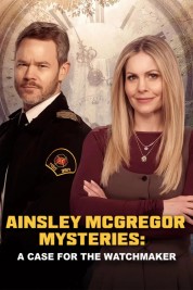 Watch free Ainsley McGregor Mysteries: A Case For the Watchmaker movies online full hd