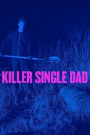 Watch Free Killer Single Dad Full Movies Bflix