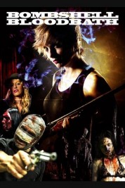 Watch Free Bombshell Bloodbath Full Movies Bflix