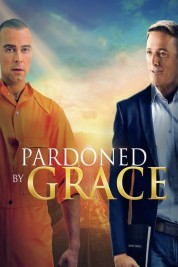 Watch Free Pardoned by Grace Full Movies Bflix