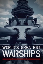 Watch Free World's Greatest Warships Full Movies Bflix