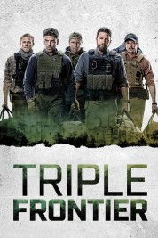 Watch Free Triple Frontier Full Movies Bflix