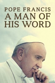 Watch Free Pope Francis: A Man of His Word Full Movies Bflix