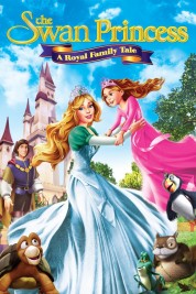 Watch Free The Swan Princess: A Royal Family Tale Full Movies Bflix