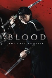 Watch Free Blood: The Last Vampire Full Movies Bflix