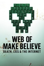 watch free Web of Make Believe: Death, Lies and the Internet hd online