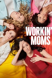 Watch Free Workin' Moms Full Movies Bflix