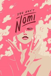 Watch Free You Don't Nomi Full Movies Bflix