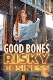 Watch Free Good Bones: Risky Business Full Movies Bflix