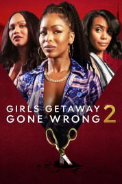 Watch Free Girls Getaway Gone Wrong 2 Full Movies Bflix